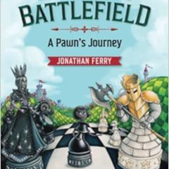 [VIEW] EBOOK 📭 Across the Battlefield - A Pawn's Journey: A Fun Way to Learn Chess b