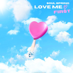 Love Me First