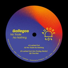 A404006 Gallegos - No Trade No Nothing (Includes Ian Pooley Remix)