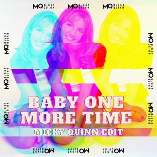 Britney Spears - Baby One More Time (Micky Quinn Edit)