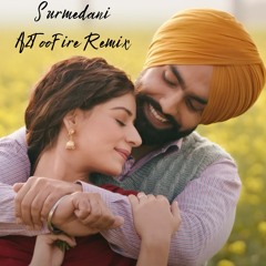 Surmedani - Jyotica Tangri & Noor Chahal (A2TooFire Remix)