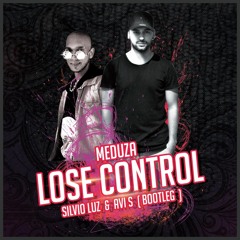 Meduza, Becky Hill, Goodboys - Lose Control (Silvio Luz & Avi S Bootleg)*Free Download*