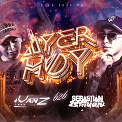 AYER &  HOY (DJ Sebastian Zamudio X DJ Ivan Rodriguez).WAV