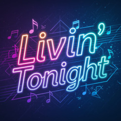 Livin' Tonight