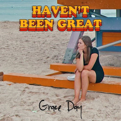 Haven't Been Great