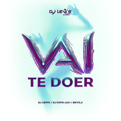 DJ FOFO-JAH x DJ LEVIS x BN VILA - VAI TE DOER (URBAN KIZ)