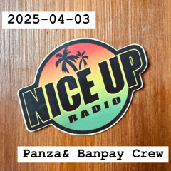 2025-04-03 Nice Up Radio - Panza & Banpay Crew (Firenze, IT)