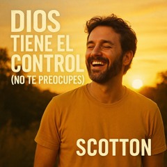 Dios Tiene el Control (No Te Preocupes).