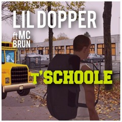 LIL DOPPER    ft MC BRUN - t'Schoole