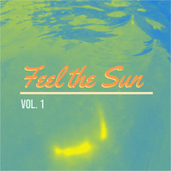 Feel the Sun Vol. 1  - Poolside House Mix