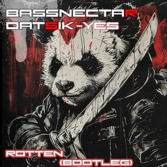 Bassnectar & Datsik -Yes(Rotten Bootleg)[FREE DOWNLOAD AT 1K FOLLOWERS]