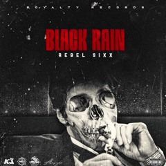 Rebel Sixx - Black Rain (Radio Edit)