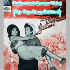 Bollywood Covers Vol 3 (Up Tap Daag Edition)