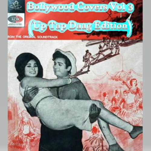 Bollywood Covers Vol 3 (Up Tap Daag Edition)