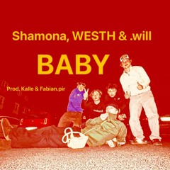 BABY - Feat. Shamona & WESTH (Prod. Kalle & Fabian.pir)