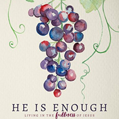[Read] EBOOK 📁 He is Enough: Living in the Fullness of Jesus (A Study in Colossians)