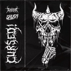SHUSH x Sinizter - Cursed!