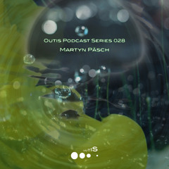 OutisPodcastSeries028 - Martyn Päsch