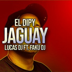 JAGUAY - EL DIPY ✘ LUCAS DJ FT FAKU DJ [ REMIX CACHENGUE - FIESTERO ]