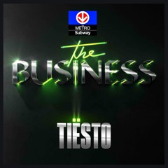 Tiësto - The Business (remix By ..the METRO SUBWAY)