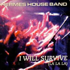 I Will Survive (Lalala) - Hermes House Band's cover 2024