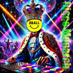 8ball - Disco Monarch - June 2024