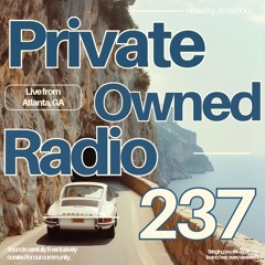 Private Owned Radio #237 w/ JSTBECOOL
