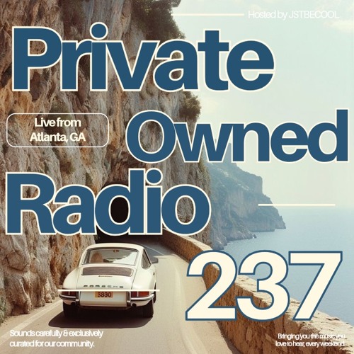 Private Owned Radio #237 w/ JSTBECOOL