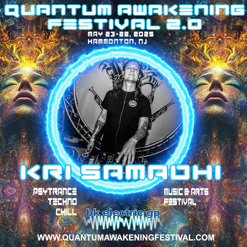 Kri Samadhi - Quantum Awakening Festival 2 - May 24 2025