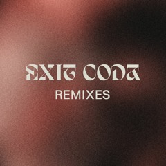 Exit Coda | Remixes