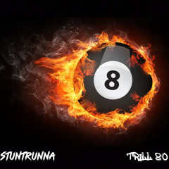 8 Ball Mafia-StuntRunna X Trill80 [Prod Thrax]