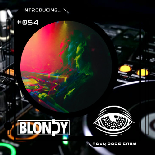Newy Bass Crew: 054 Introducing... Blondy
