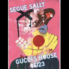 Segue Sally at Gucci's House 10/06/23 (Live Recording)