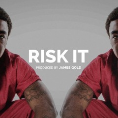 [FREE] RISK IT (Prod. by James Gold)