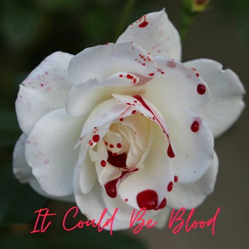 It Could Be Blood