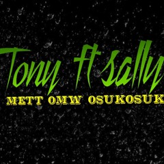 🎼Mett omw osukosuk  >(cover)> tony ft Sally