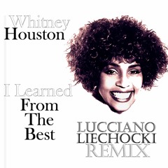 Whitney Houston - I Learned From The Best (Lucciano Liechocki Remix) #Freedownload