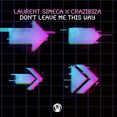 Don't Leave Me This Way (Original Mix)