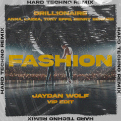 Drillionaire, ANNA, Lazza, Tony Effe - Fashion (Jaydan Wolf Vip Edit)