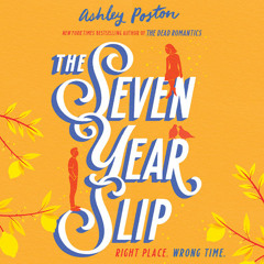 The Seven Year Slip, By Ashley Poston, Read by Brittany Pressley