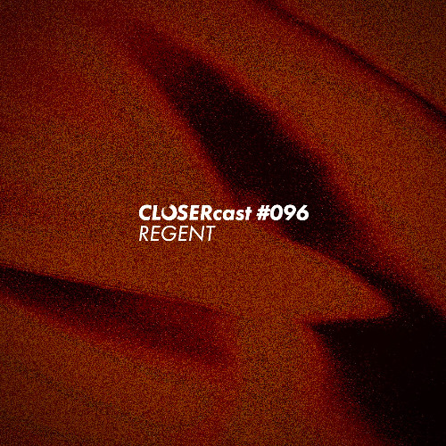 CLOSERcast #096 - REGENT