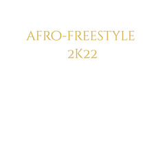 AfroFreeStyle 2K22