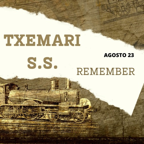REMEMBER  - - --- TXEMARI S.S.    - - -- - - AGOSTO 23
