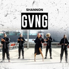 Shannon - GVNG (GANG )