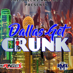 DALLAS GET CRUNK - DJ RAGE DALLAS RMX DJZ 2025