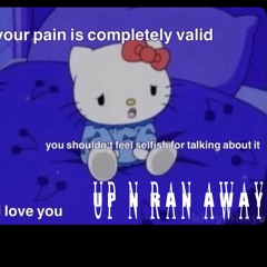 UP N RAN AWAY (bayergartner)