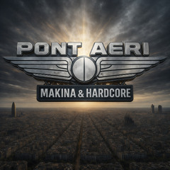 MAKINA VS HARDCORE Vol III | PONT AERI
