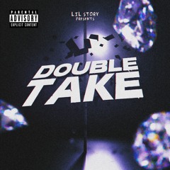 Lil Story - Double Take