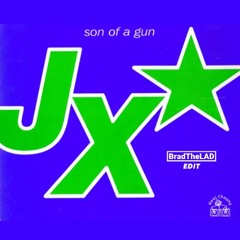 JX - Son of a Gun (BradTheLAD Edit)