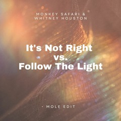 Monkey Safari, Vars, Dapayk Solo, Whitney Houston -  It's Not Right To Follow The Light (MOLE Edit)